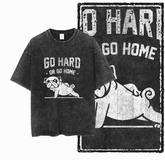 GO HARD OR GO HOME Acid Washed T-Shirt