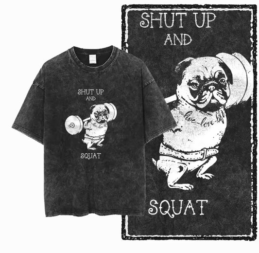 SHUT UP AND SQUAT Acid Washed T-Shirt